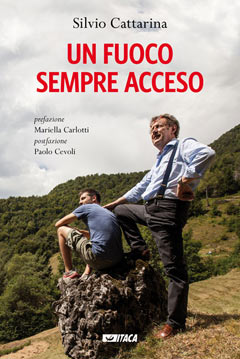 Un fuoco sempre acceso - libro di Silvio Cattarina